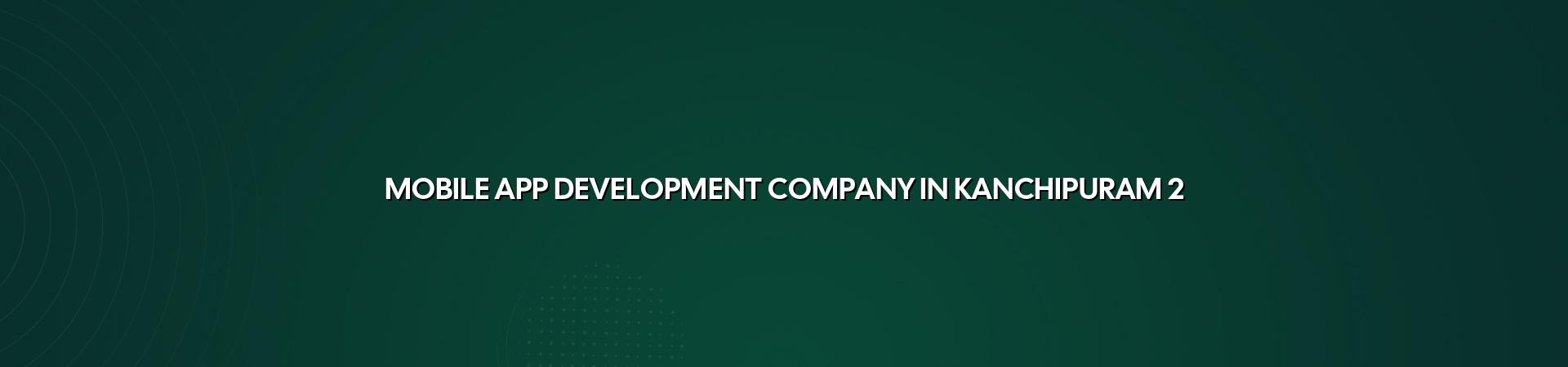 App planning and development for Kanchipuram businesses