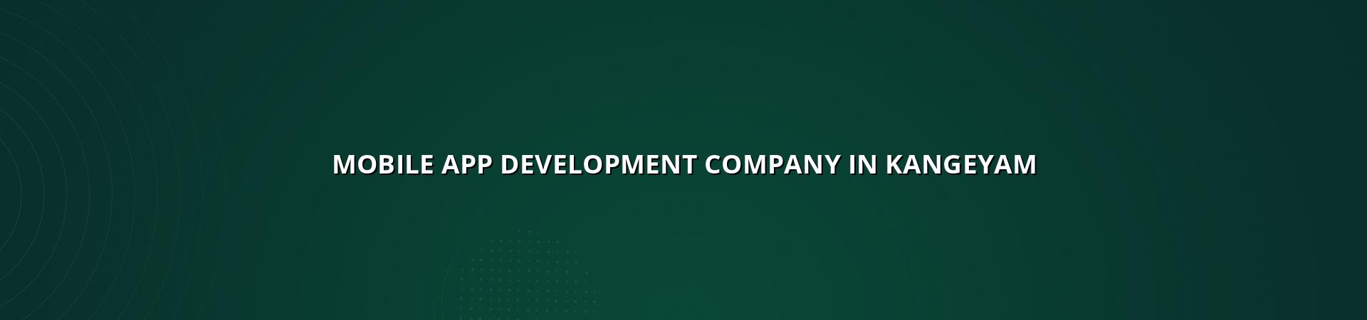 Mobile App Development Company in Kangeyam — WebGLITS