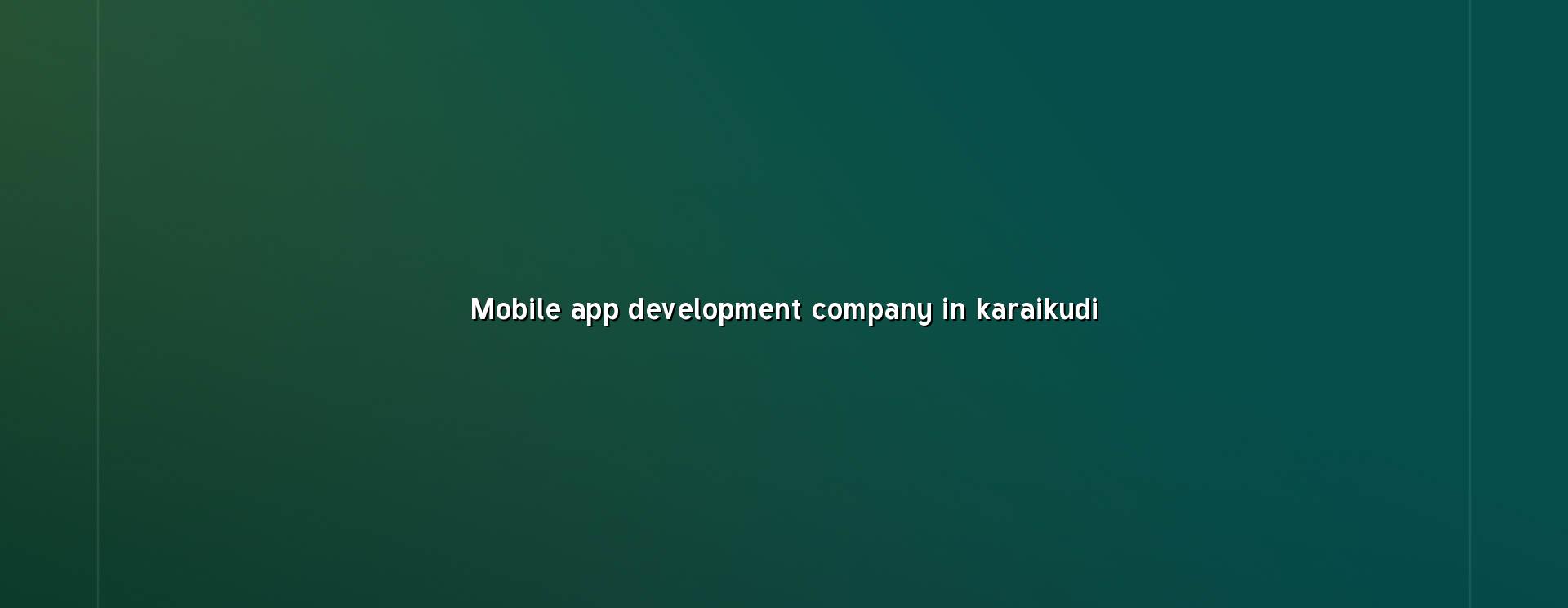 Mobile app development company in Karaikudi — WebGLITS