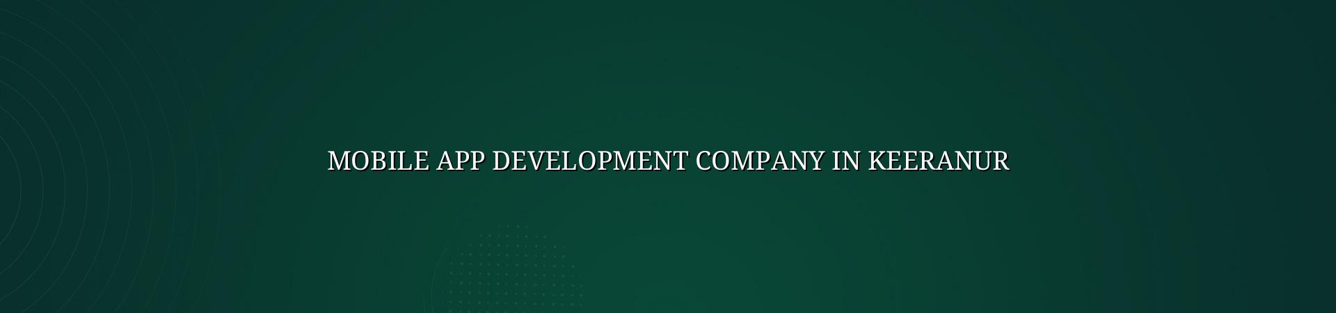 Mobile app development company in Keeranur — WebGLITS