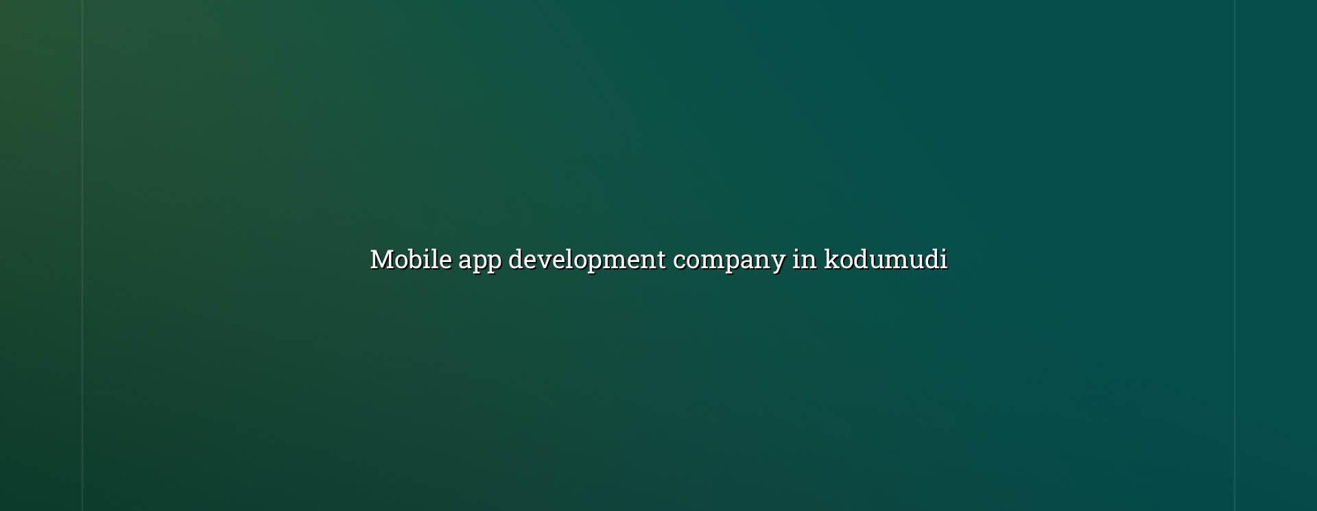 Mobile app development company in Kodumudi — WebGLITS