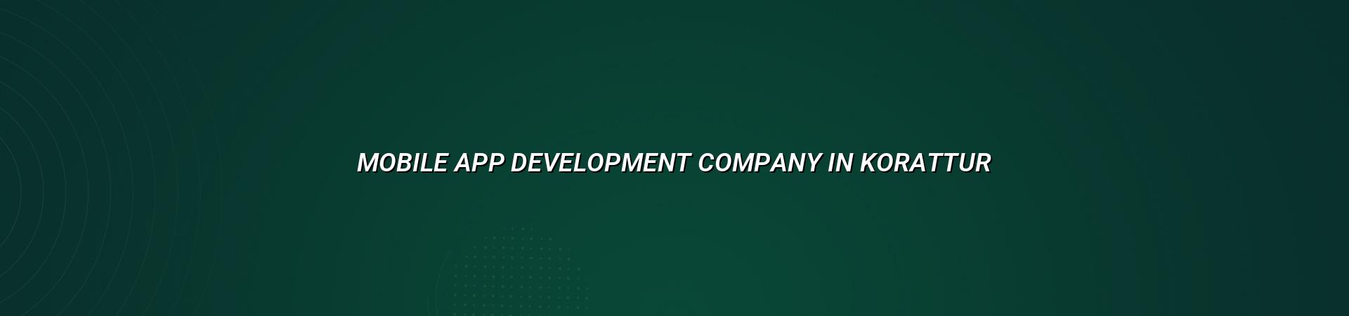 Mobile app development company in Korattur — WebGLITS