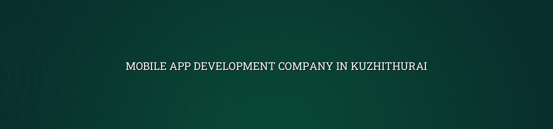 Mobile app development company in Kuzhithurai — WebGLITS