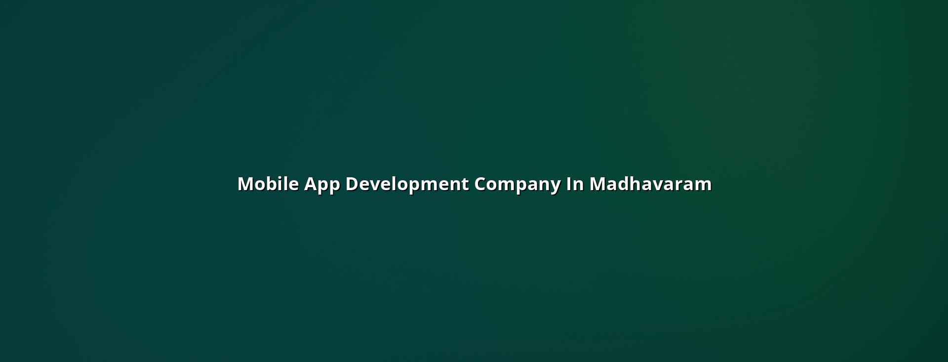 Mobile app development company in Madhavaram — WebGLITS