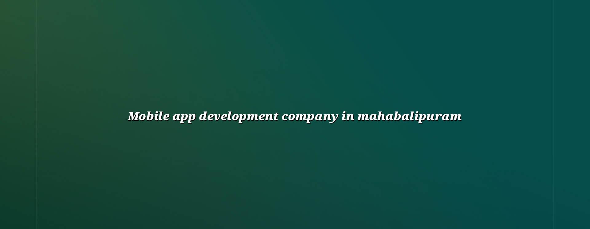 Mobile App Development Company in Mahabalipuram — WebGLITS
