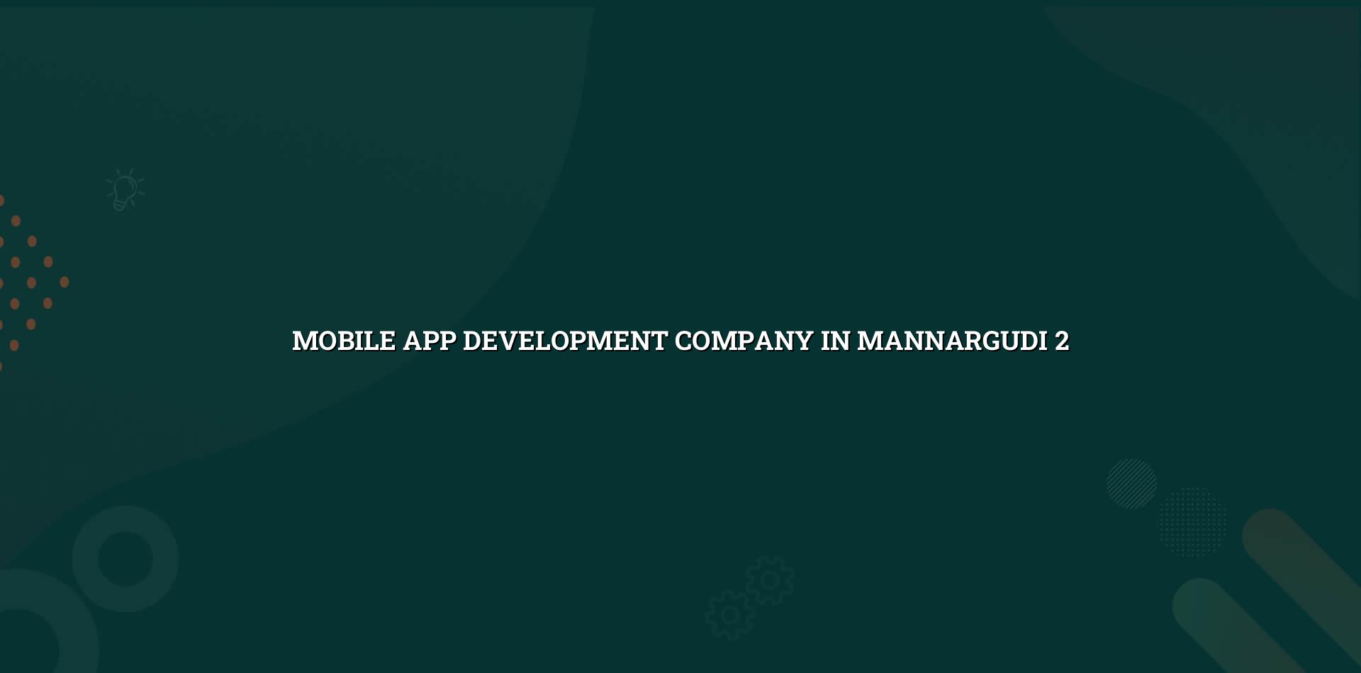 App planning and design for Mannargudi businesses