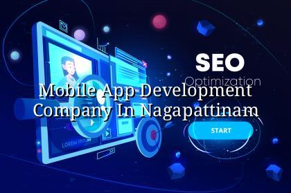 Mobile app development company in Nagapattinam — WebGLITS