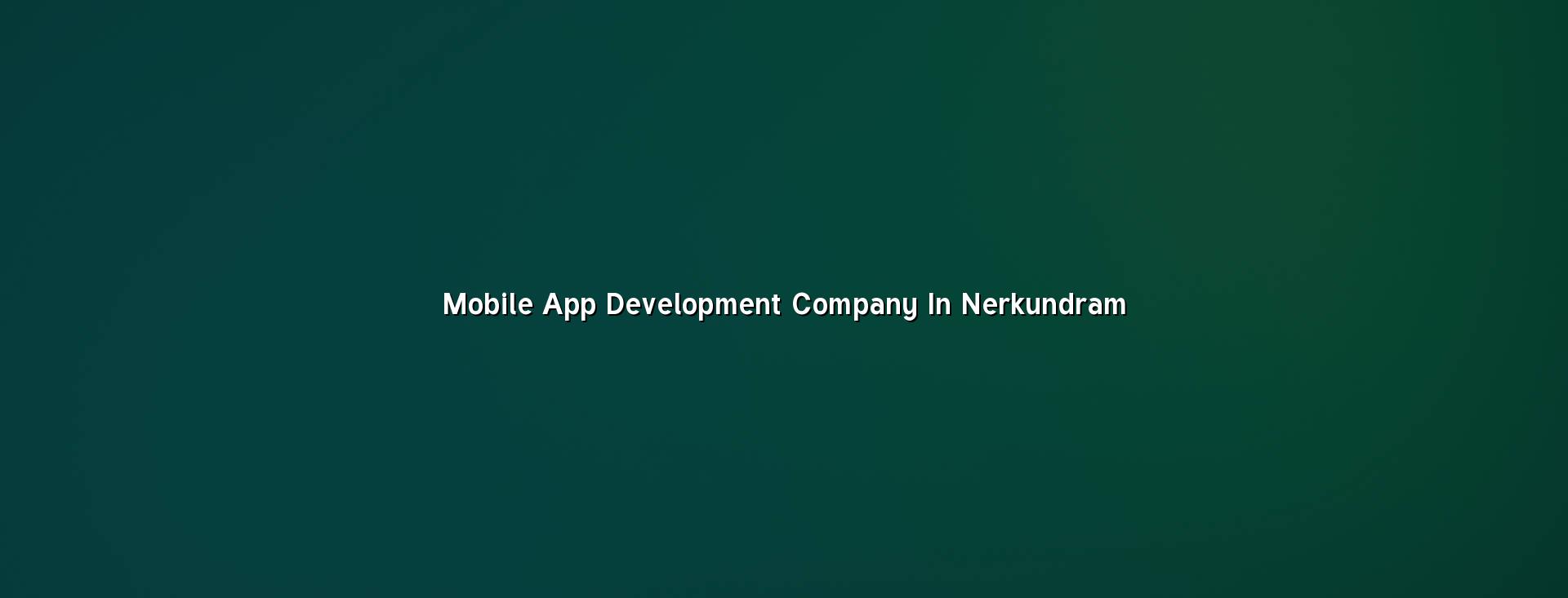 Mobile app development company in Nerkundram — WebGLITS