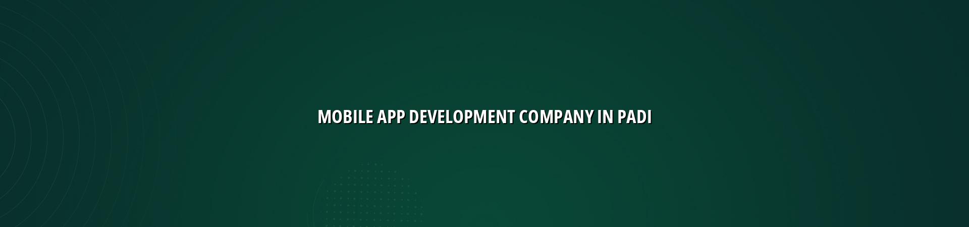 Mobile app development company in Padi — WebGLITS