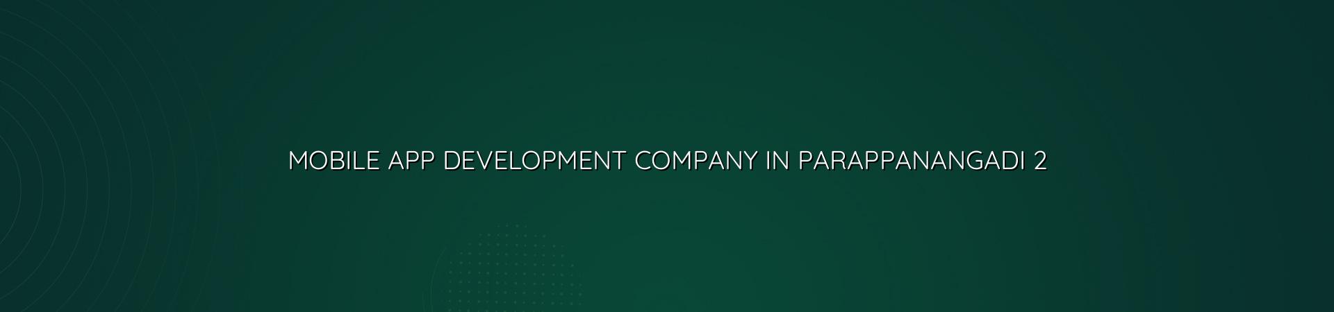 Mobile app planning for Parappanangadi businesses