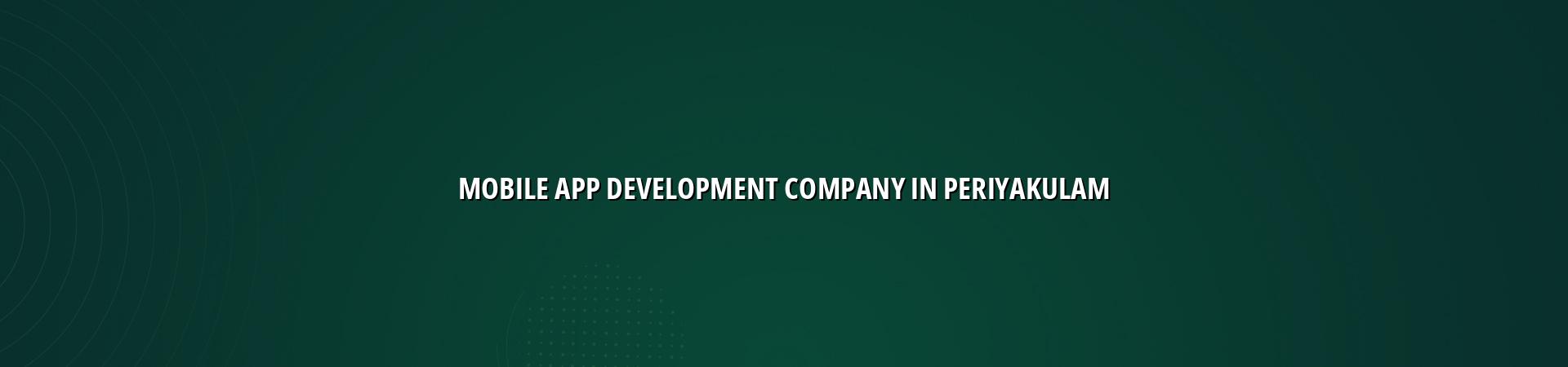 Mobile app development company in Periyakulam — WebGLITS