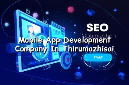 Mobile App Development Company in Thirumazhisai — WebGLITS