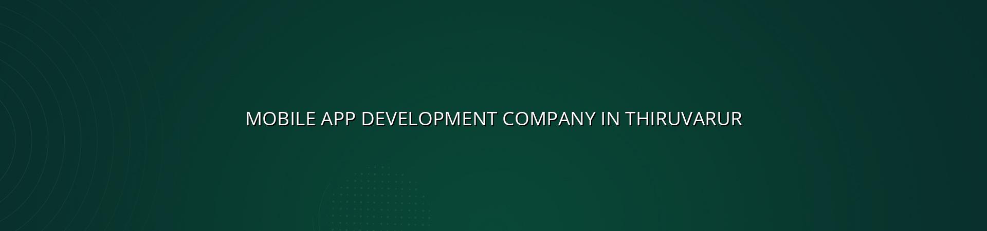 Mobile app development company in Thiruvarur by WebGLITS