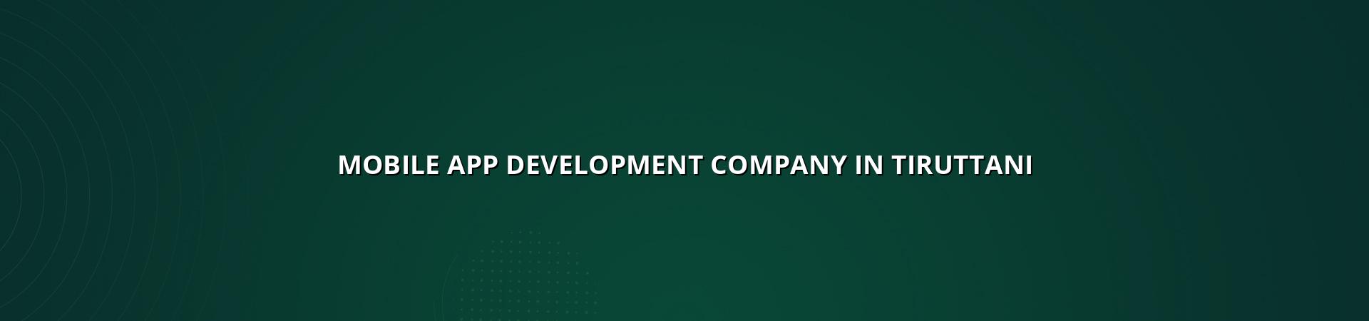 Mobile app development company in Tiruttani — WebGLITS