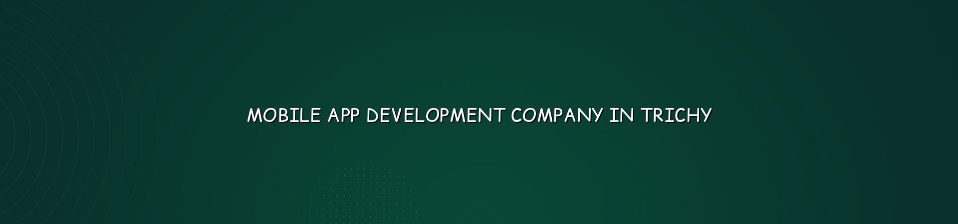 Mobile app development company in Trichy — WebGLITS