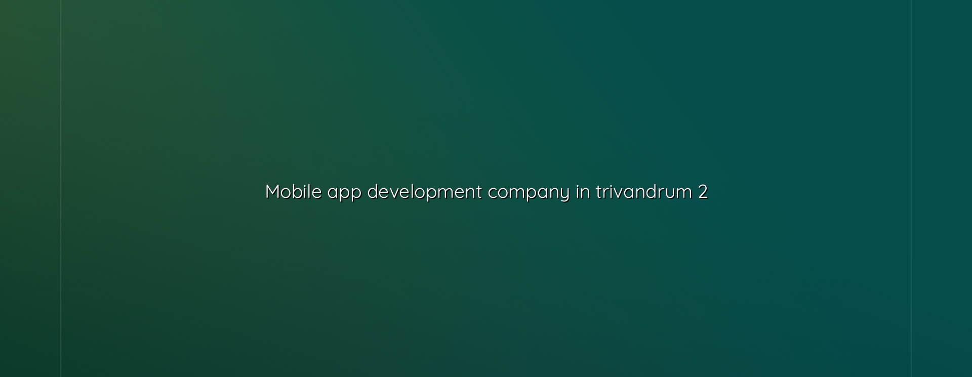 App planning and testing for Trivandrum businesses
