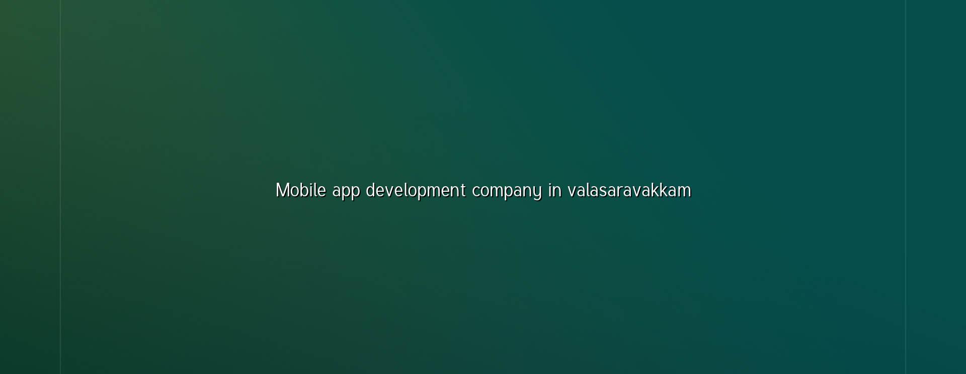 Mobile app development company in Valasaravakkam — WebGLITS