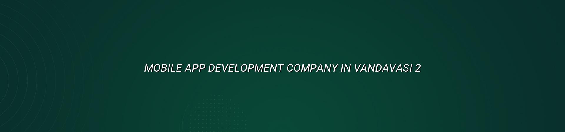 App planning and development support for Vandavasi