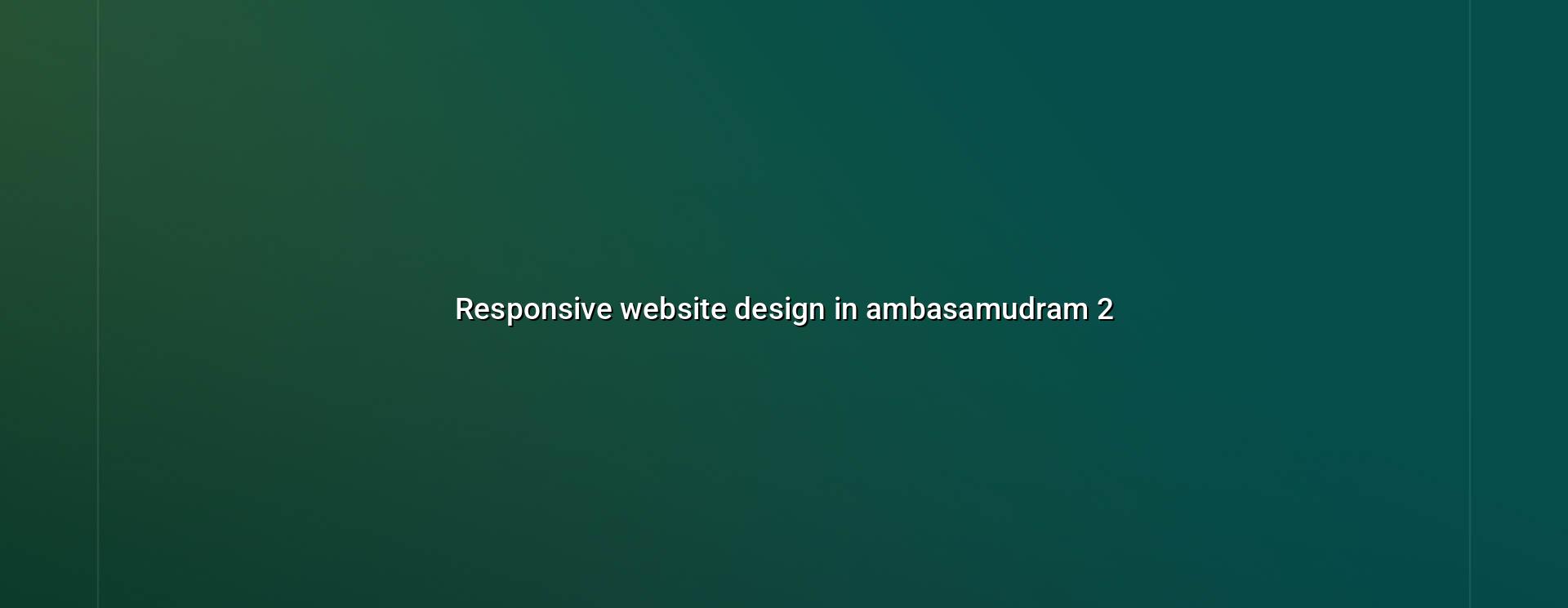 Responsive website design checklist for Ambasamudram businesses