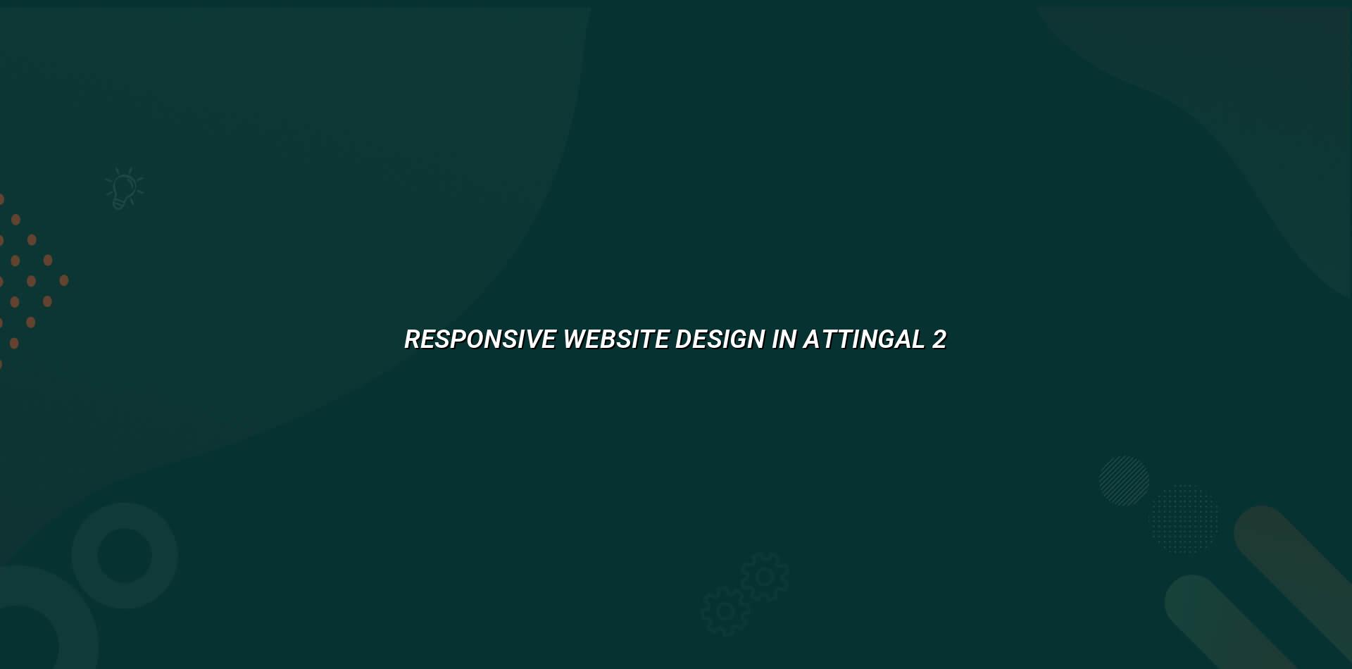 Responsive website layout checklist for Attingal businesses