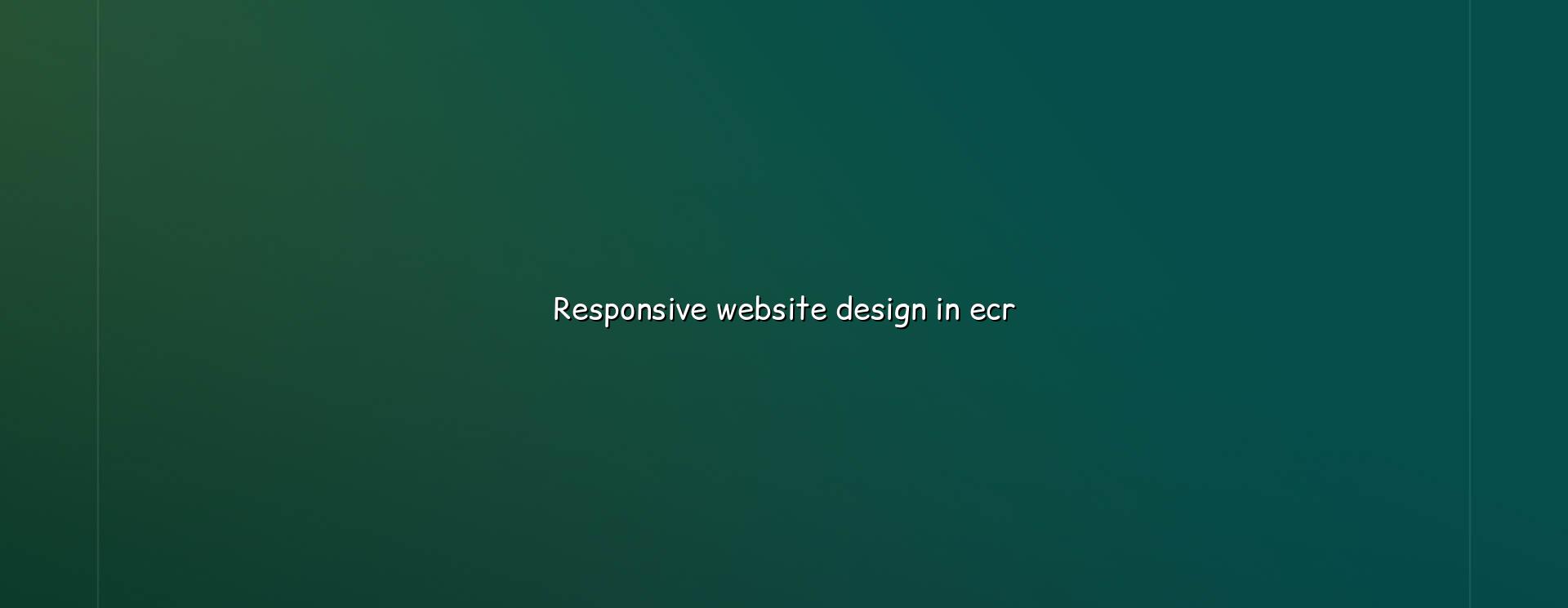 Responsive Website Design in ECR — WebGLITS