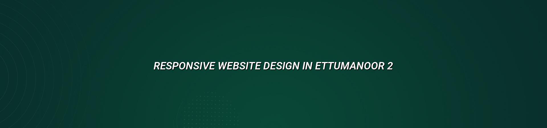 Responsive website design checklist for Ettumanoor businesses