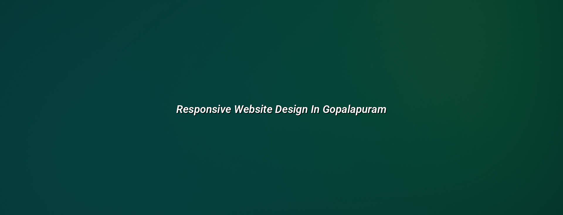 Responsive website design in Gopalapuram — WebGLITS