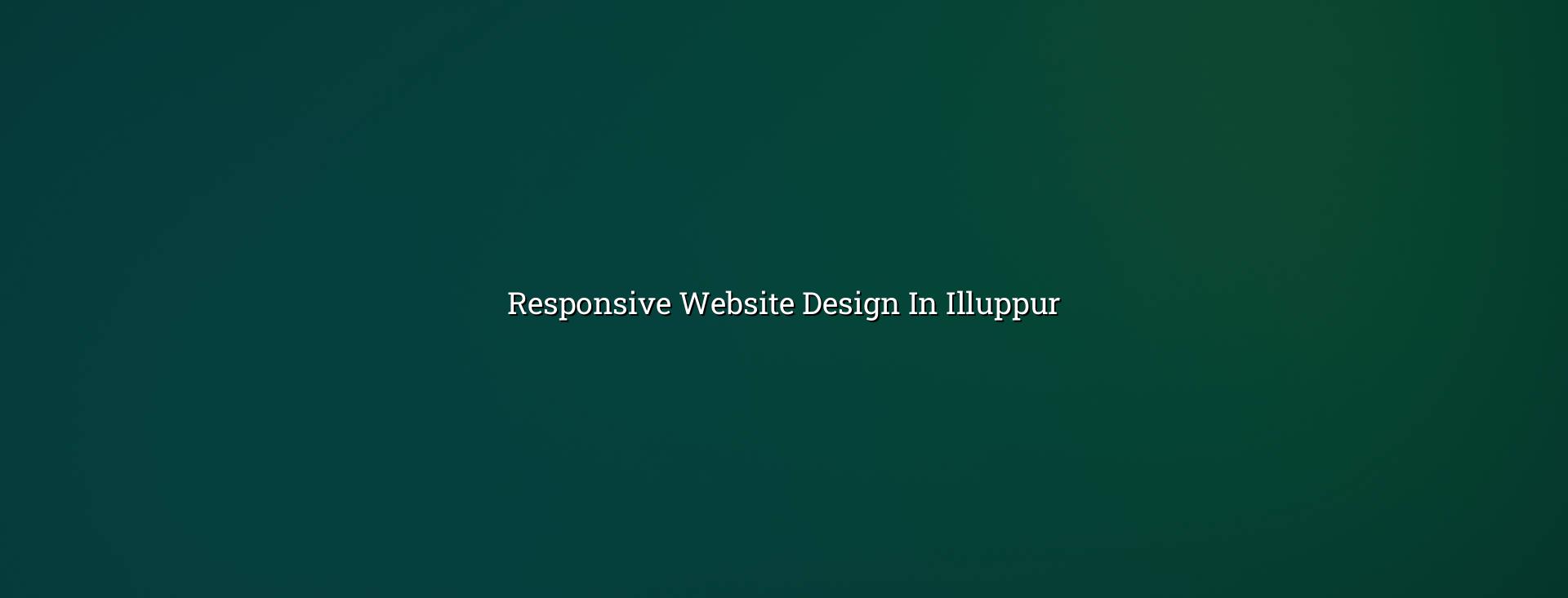 Responsive website design in Illuppur — WebGLITS