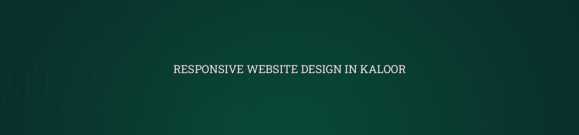 Responsive website design in Kaloor — WebGLITS