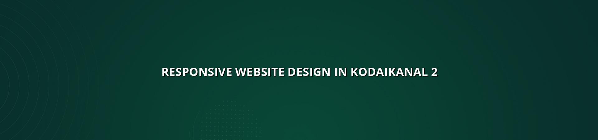 Responsive design checklist for Kodaikanal businesses