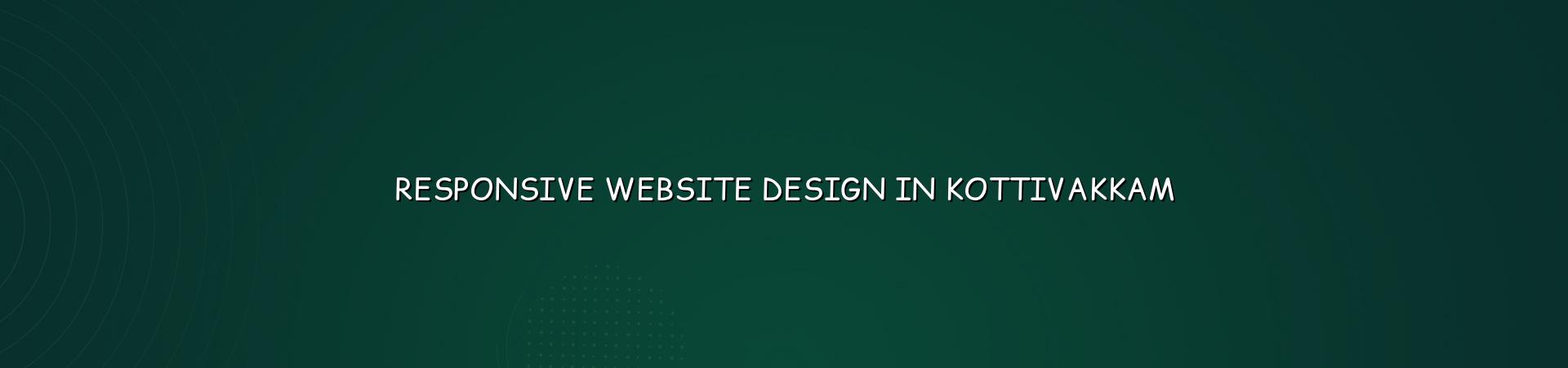 Responsive website design in Kottivakkam — WebGLITS