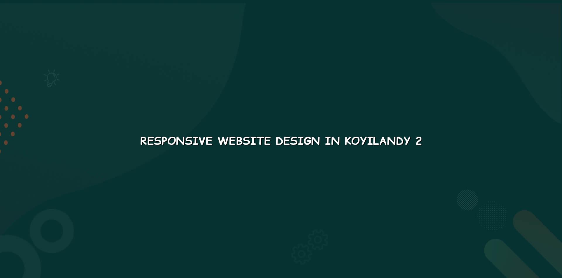 Responsive website design checklist for Koyilandy businesses