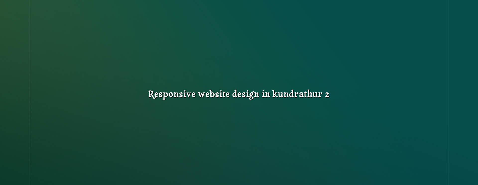 Mobile friendly website layout for Kundrathur businesses