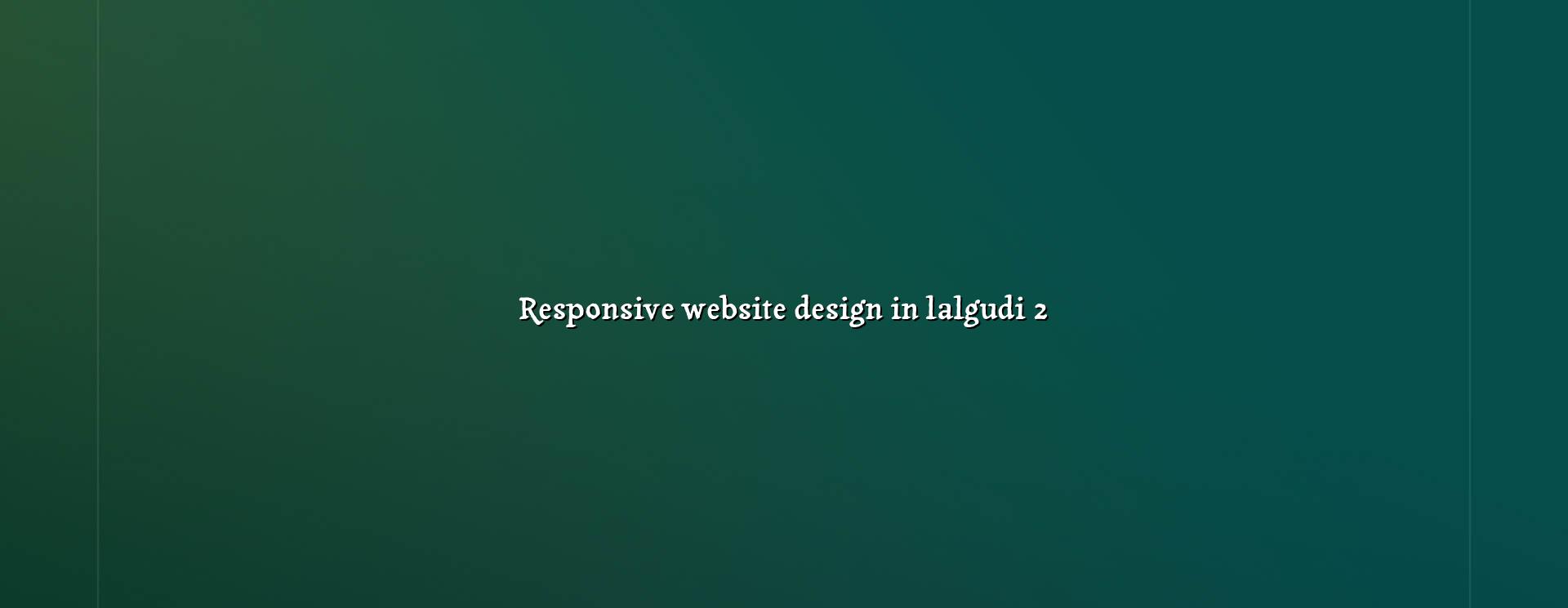 Mobile friendly layout for businesses in Lalgudi