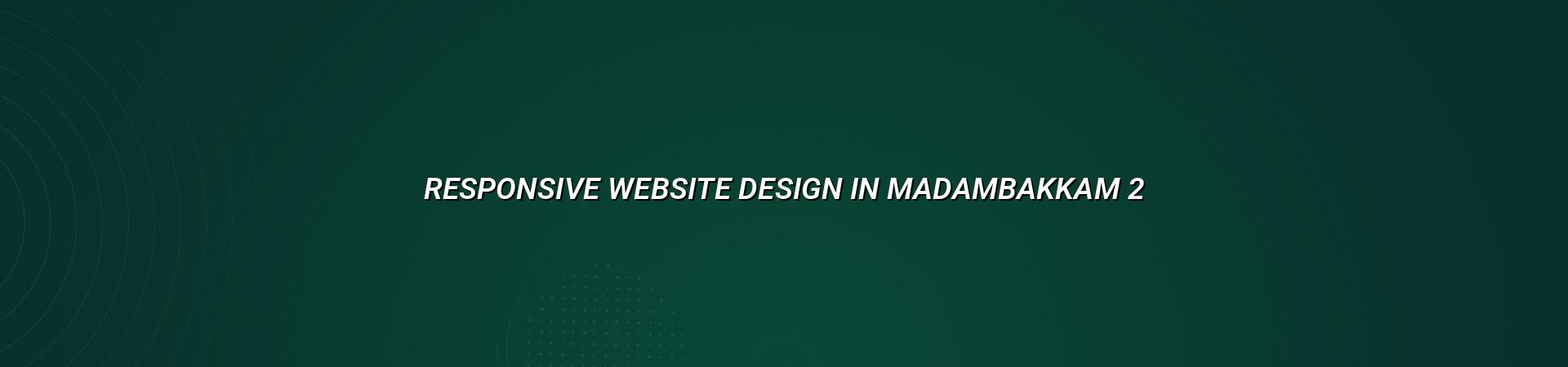 Responsive layout checklist for Madambakkam website design
