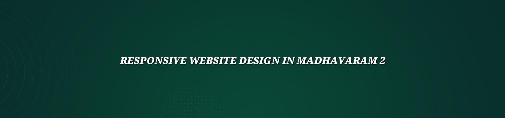 Mobile-friendly website layout for Madhavaram businesses