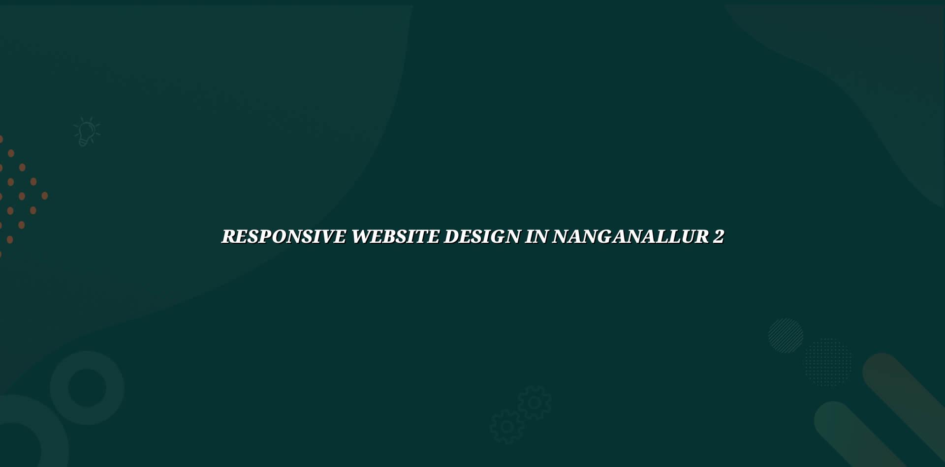 Responsive design checklist for Nanganallur websites