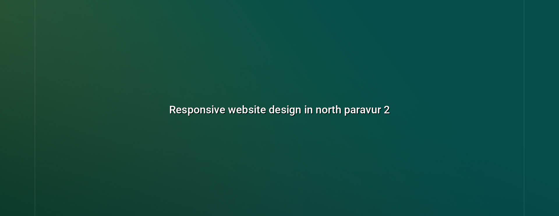 Responsive website design process for North Paravur businesses