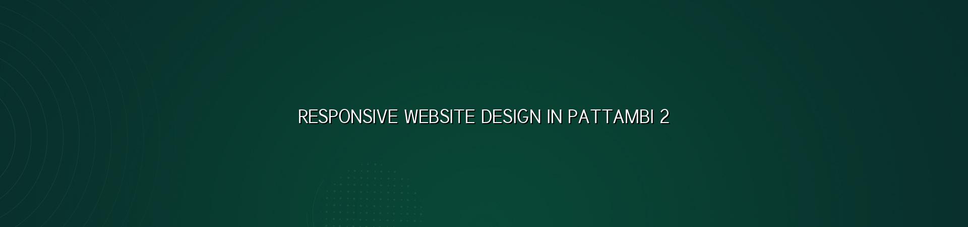 Responsive website design checklist for Pattambi businesses
