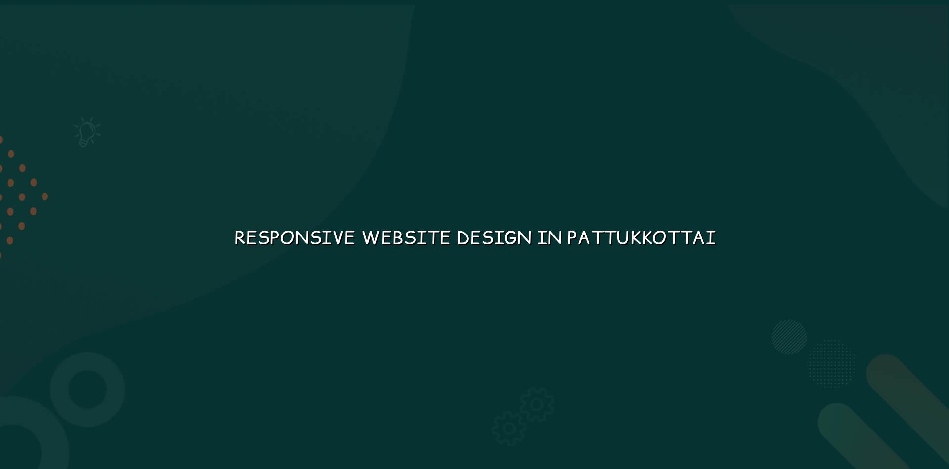 Responsive website design in Pattukkottai — WebGLITS