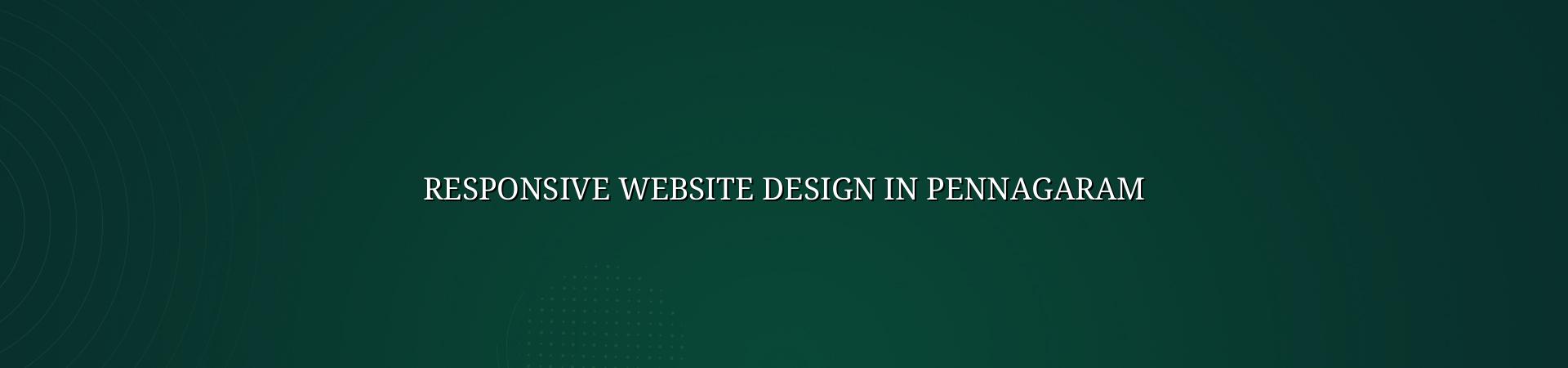 Responsive website design in Pennagaram — WebGLITS
