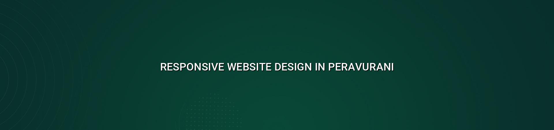 Responsive website design in Peravurani — WebGLITS