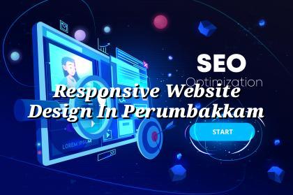 Responsive website design in Perumbakkam — WebGLITS