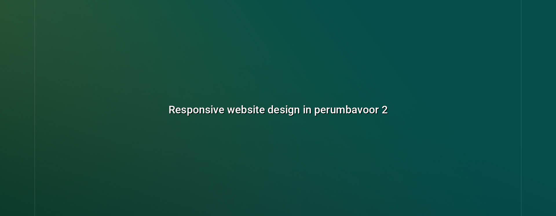 Responsive website checklist for Perumbavoor businesses