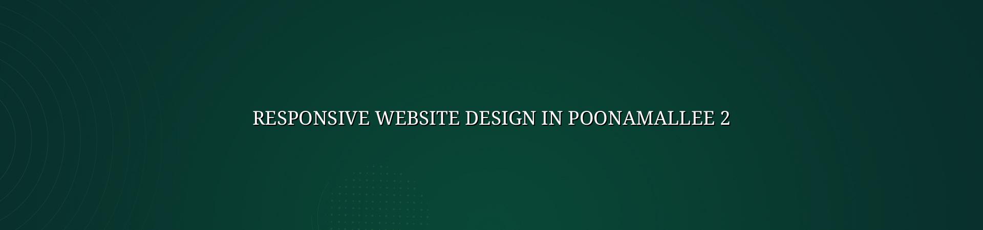 Responsive website design in Poonamallee features