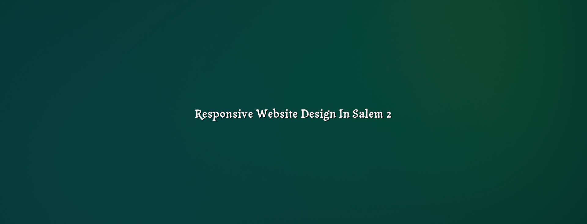 Responsive website design checklist for Salem businesses