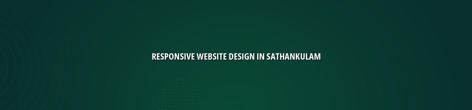 Responsive website design in Sathankulam — WebGLITS