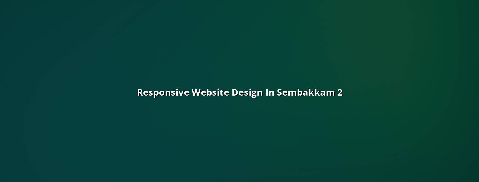 Mobile friendly website layout for Sembakkam businesses