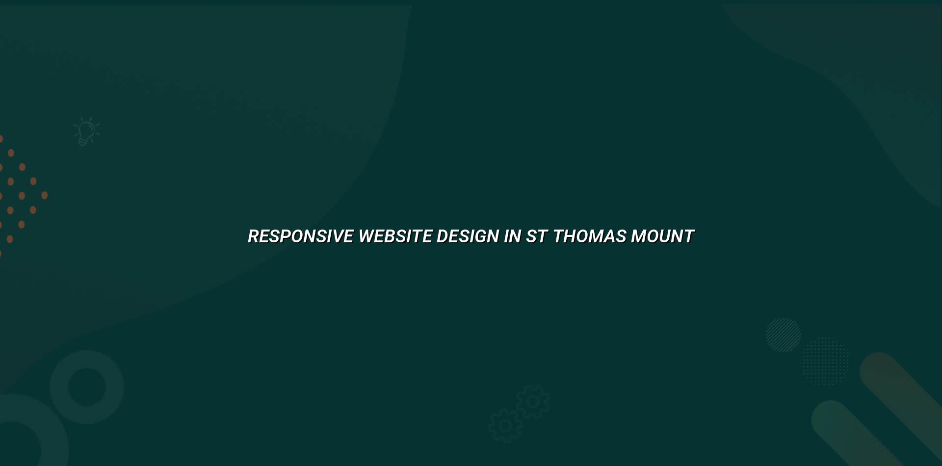 responsive website design in St Thomas Mount — WebGLITS