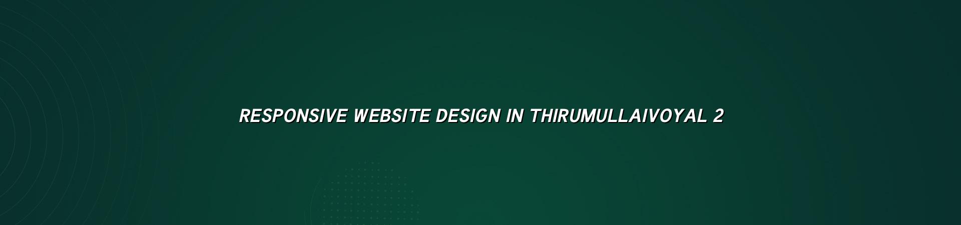 Responsive website checklist for Thirumullaivoyal businesses